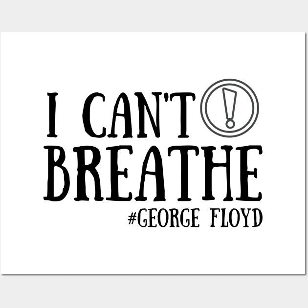 I Can't Breathe, George Floyd Wall Art by Seopdesigns